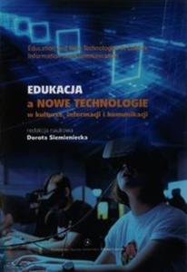 Edukacja a nowe technologie w kulturze informacji i komunikacji - 2857751777