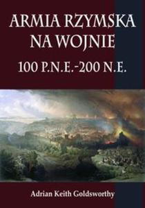 Armia rzymska na wojnie 100 p.n.e.-200 n.e. - 2857753198