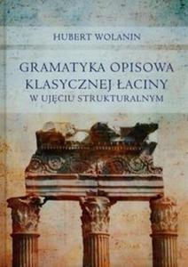 Gramatyka opisowa klasycznej aciny w ujciu strukturalnym - 2857753734