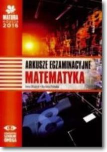 Matura 2016 Arkusze egzaminacyjne. Matematyka OMEGA - 2857754458