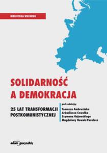 Solidarno a demokracja 25 lat transformacji postkomunistycznej - 2857754920