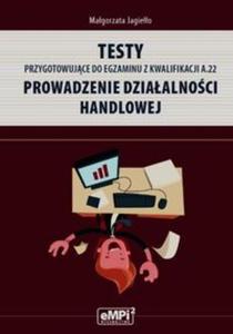 Testy przygotowujce do egzaminu z kwalifikacji A.22 Prowadzenie dziaalnoci handlowej - 2857755257