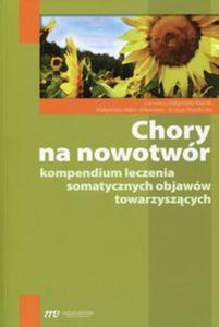 Chory na nowotwr Kompendium leczenia somatycznych objaww towarzyszcych - 2857755665