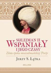 Sulejman II Wspaniay i jego czasy - 2857755757