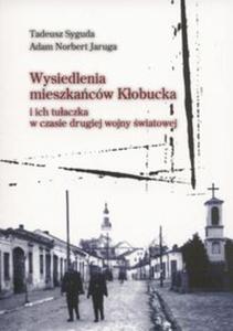 Wysiedlenia mieszkacw Kobucka i ich tuaczka w czasie drugiej wojny wiatowej - 2857755825