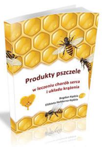 Produkty pszczele w leczeniu chorb serca i ukadu krenia - 2857756081