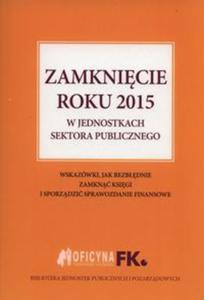 Zamknicie roku 2015 w jednostkach sektora publicznego - 2857756090