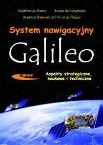 System nawigacyjny GALILEO Aspekty strategiczne, naukowe i techniczne - 2825663564