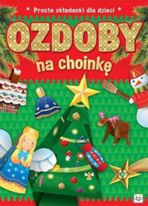 Proste skadanki dla dzieci. Ozdoby na choink - 2857756521