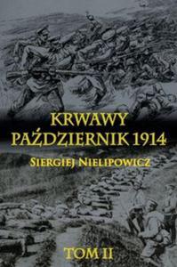 Krwawy padziernik 1914 Tom 2 - 2857756720