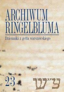 Archiwum Ringelbluma Konspiracyjne Archiwum Getta Warszawy, tom 23, Dzienniki z getta warszawskiego - 2857757000