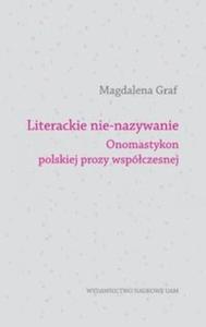 Literackie nie-nazywanie. Onomastyhon polskiej prozy wspczesnej - 2857757191