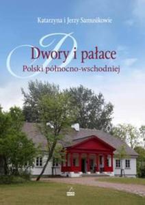 Dwory i paace Polski pónocno-wschodniej