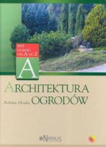 Mj ogrd od A do Z - Architektura ogrodw - 2825663636