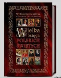 Wielka Ksiega Polskich witych - 2857757894