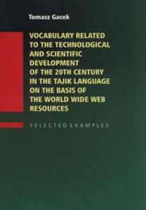 Vocabulary Related to the Technological and Scientific Development of the 20th century in the Tajik Language on the Basis of the World Wide Web - 2857757916