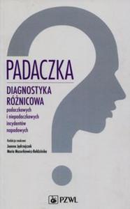 Padaczka Diagnostyla rnicowa padaczkowych i niepadaczkowych incydentw napadowych - 2857758326