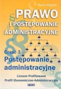 Prawo i postpowanie administracyjne Cz 3 Postpowanie administracyjne Podrcznik - 2825663684