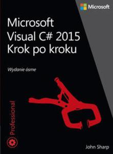 Microsoft Visual C# 2015 Krok po kroku - 2857758992