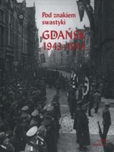 Pod znakiem swastyki. Gdask 1943-1944 - 2857759023