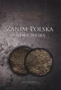 Zanim Polska zostaa Polsk - 2857759297