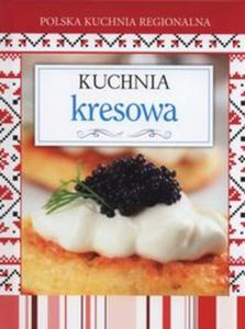 Polska kuchnia regionalna Kuchnia kresowa - 2857759411