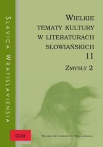 Slavica Wratislaviensia CLXI. Wielkie tematy kultury w literaturach sowiaskich 11. Zmysy 2 - 2857759443