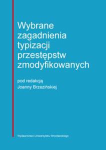 Wybrane zagadnienia typizacji przestpstw zmodyfikowanych - 2857759452