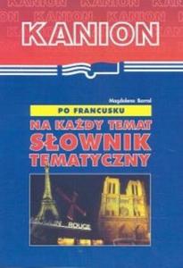 Po francusku na kady temat. Sownik tematyczny. Wydanie kieszonkowe - 2825663730