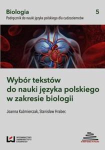 Wybr tekstw do nauki jzyka polskiego w zakresie biologii Podrcznik do nauki jzyka polskiego dla cudzoziemcw - 2857759631