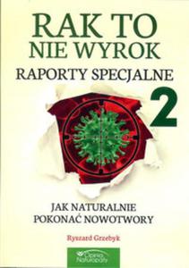 Rak to nie wyrok Raporty specjalne 2 - 2857759734