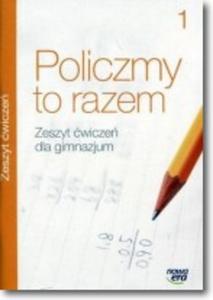 Policzmy to razem. Klasa 1, Gimnazjum. Matrmatyka. wiczenia - 2857759889