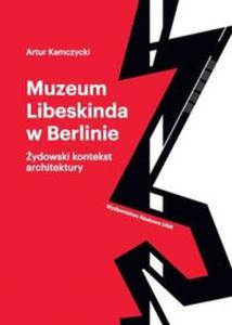 Muzeum Libeskinda w Berlinie ydowski kontekst architektury - 2857760645