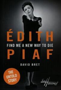 Edith Piaf Find Me a New Way to Die - 2857760658