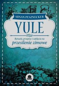 Yule Rytuay przepisy i zaklcia na przesilenie zimowe