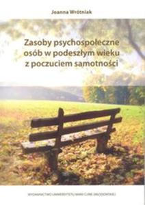 Zasoby psychospoeczne osb w podeszym wieku z poczuciem samotnoci - 2857761133