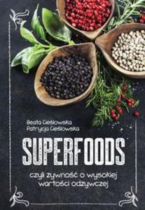 Superfoods, czyli ywno o wysokiej zawartoci odywczej