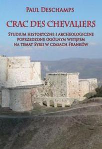 Crac des Chevaliers Studium historyczne i archeologiczne poprzedzone oglnym wstpem na temat Syrii - 2857761296