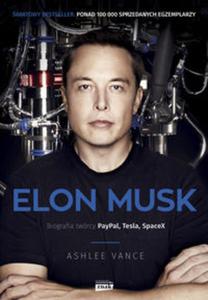 Elon Musk Biografia twrcy PayPal, Tesla, SpaceX - 2857761351