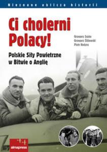 Ci cholerni Polacy! Polskie Siy Powietrzne w Bitwie o Angli - 2857761422