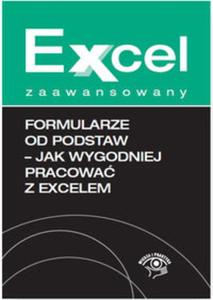 Formularze od podstaw Jak wygodniej pracowa z Excelem - 2857761459