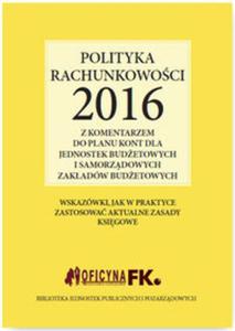 Polityka rachunkowoci 2016 z komentarzem do planu kont dla jednostek budetowych i samorzdowych za - 2857761460