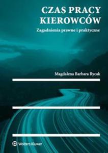 Czas pracy kierowcw. Zagadnienia prawne i praktyczne - 2857761705