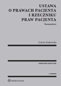 Ustawa o prawach pacjenta i Rzeczniku Praw Pacjenta. Komentarz - 2857761709