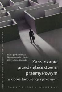 Zarzdzanie przedsibiorstwem przemysowym w dobie turbulencji rynkowych