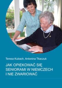 Jak opiekowa si seniorami w Niemczech i nie zwariowa