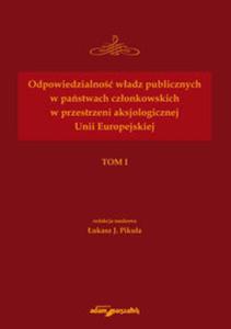 Odpowiedzialno wadz publicznych w pastwach czonkowskich w przestrzeni aksjologicznej Unii...