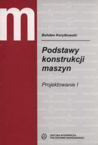 Podstawy konstrukcji maszyn. Projektowanie 1 - 2857762218