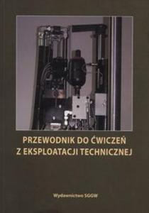 Przewodnik do wicze z eksploatacji technicznej