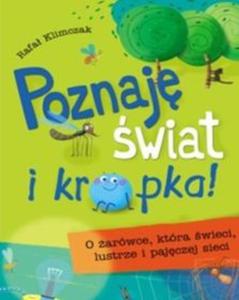 Poznaj wiat i kropka. O arówce, która wieci, lustrze i pajczej sieci